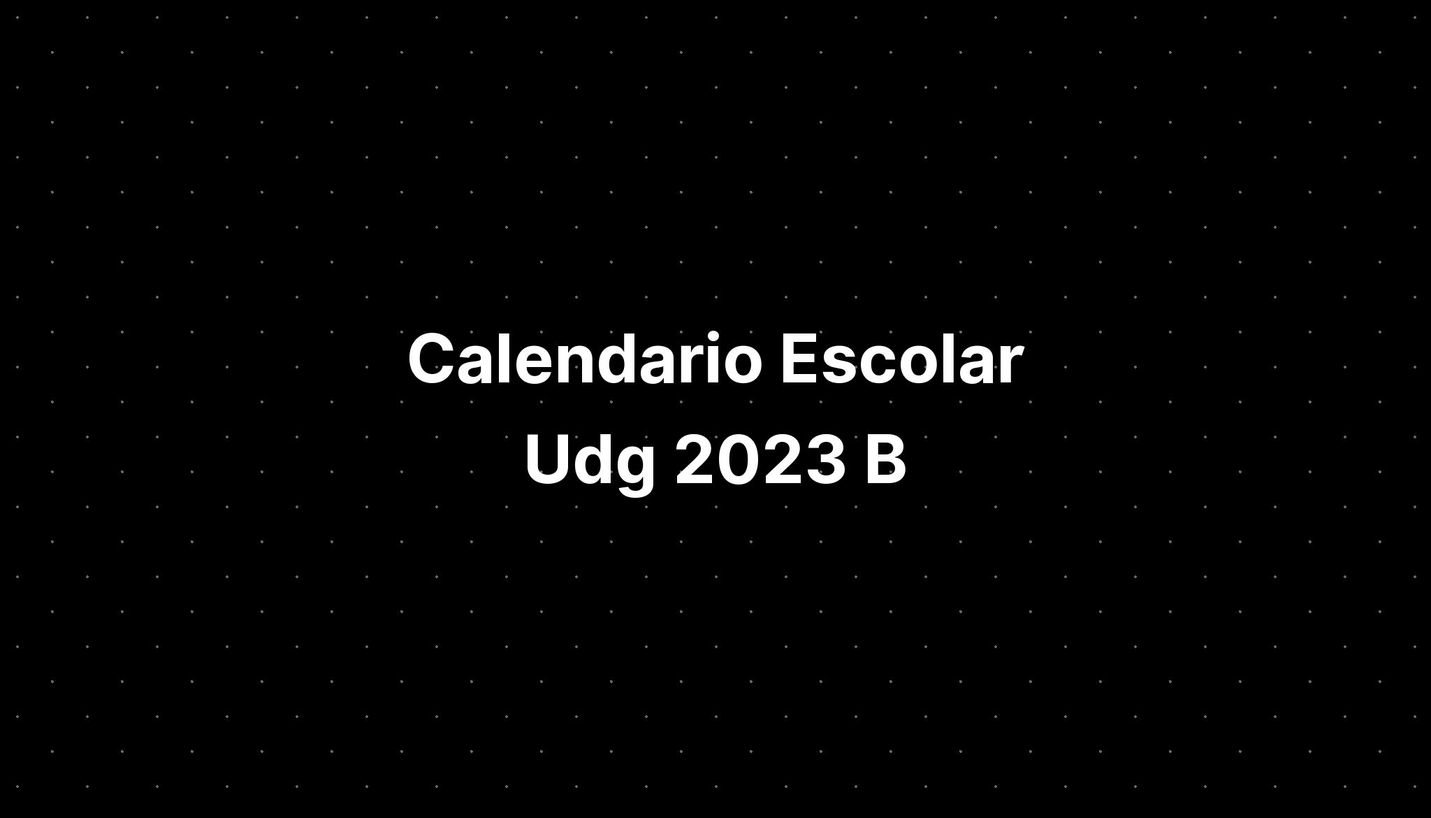 Calendario Escolar Udg 2023 B - IMAGESEE